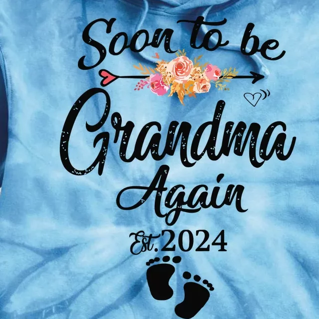 Soon To Be Grandma Again Est 2024 Flower Heart Mothers Day Tie Dye Hoodie