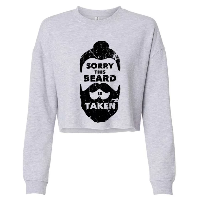 Sorry This Beard Is Taken Gift Valentines Day Gift Cropped Pullover Crew