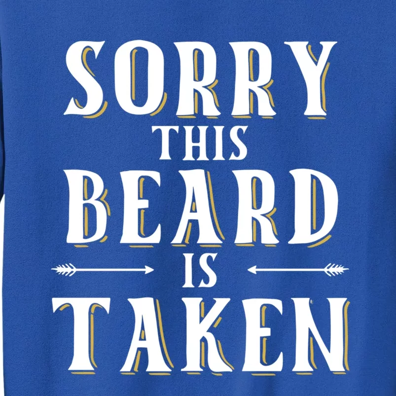 Sorry This Beard Is Taken Gift Valentines Day Gift Sweatshirt