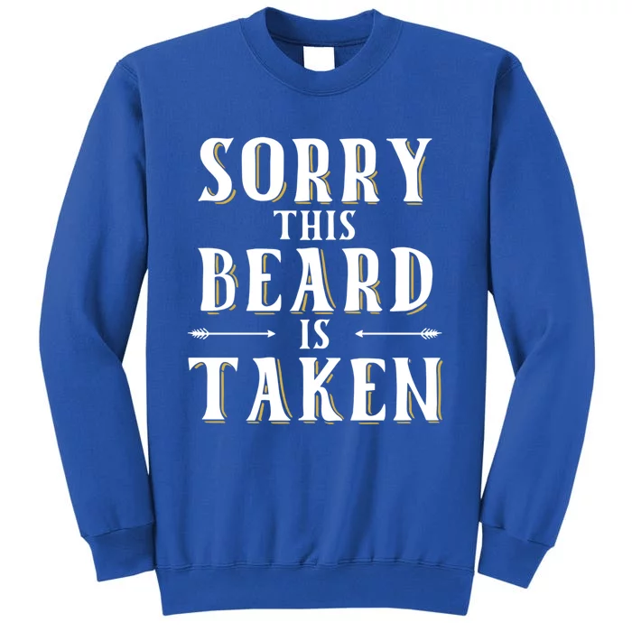 Sorry This Beard Is Taken Gift Valentines Day Gift Sweatshirt