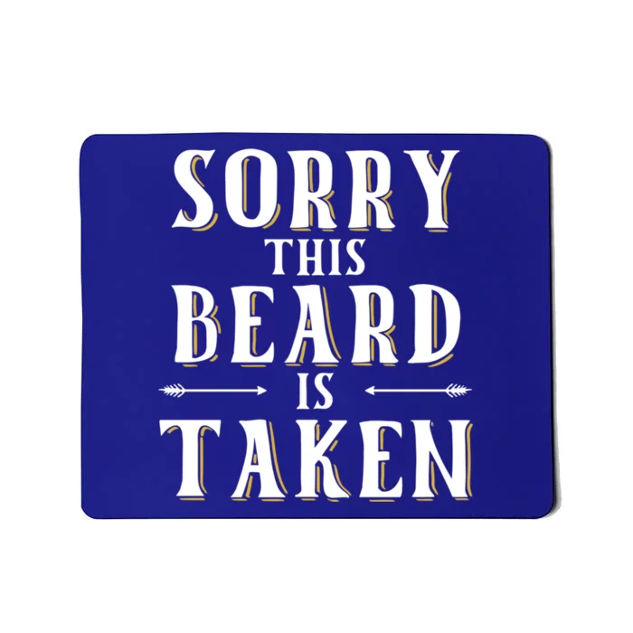 Sorry This Beard Is Taken Gift Valentines Day Gift Mousepad