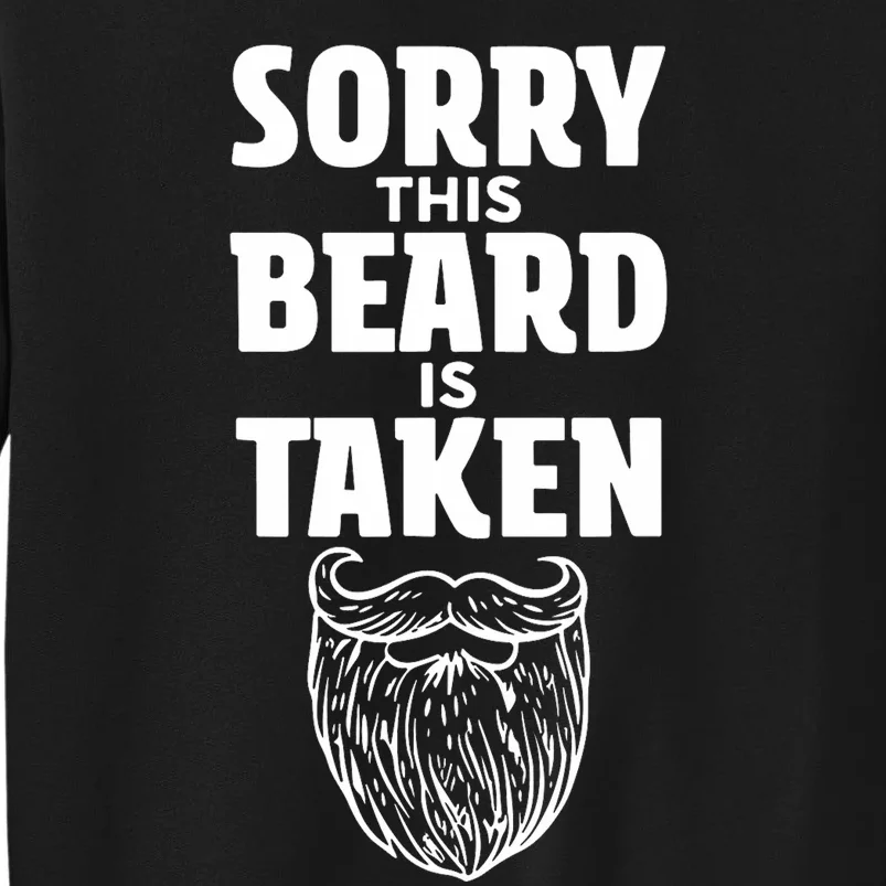 Sorry This Beard Is Taken Valentines Day For Him Sweatshirt