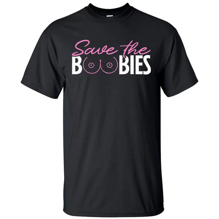 Save The Boobies Boobs Titties Breast Cancer Awareness Tall T-Shirt