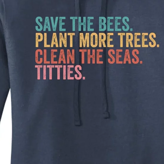 Save The Bees Plant More Trees Clean The Seas Titties Cool Gift Women's Pullover Hoodie