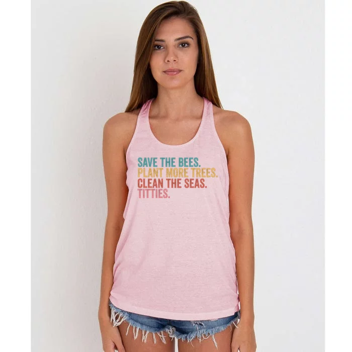 Save The Bees Plant More Trees Clean The Seas Titties Cool Gift Women's Knotted Racerback Tank