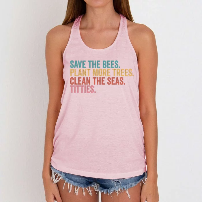 Save The Bees Plant More Trees Clean The Seas Titties Cool Gift Women's Knotted Racerback Tank