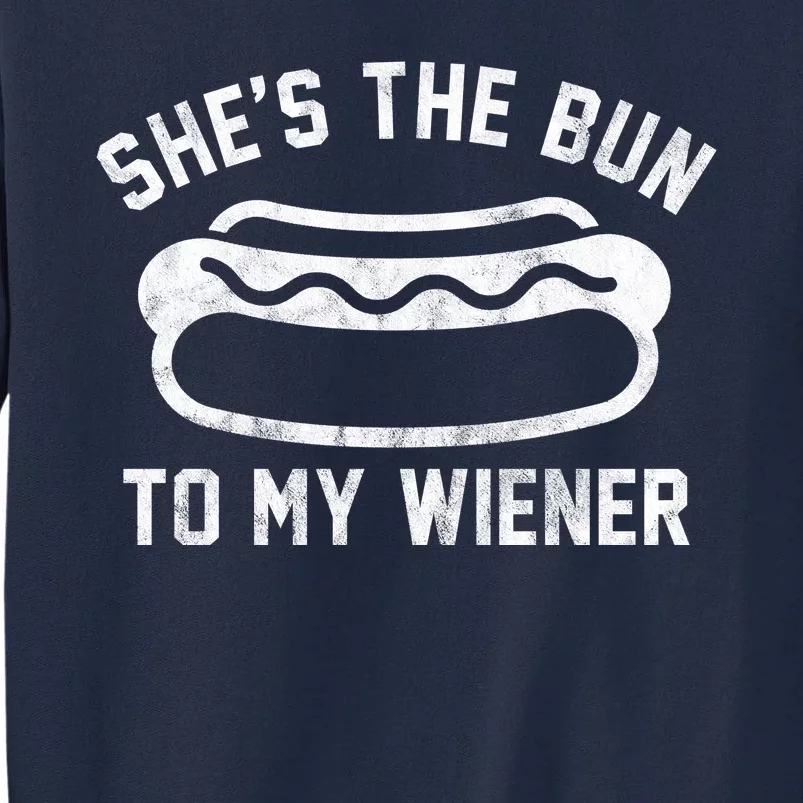 SheS The Bun To My Winer Funny Hotdog Tall Sweatshirt