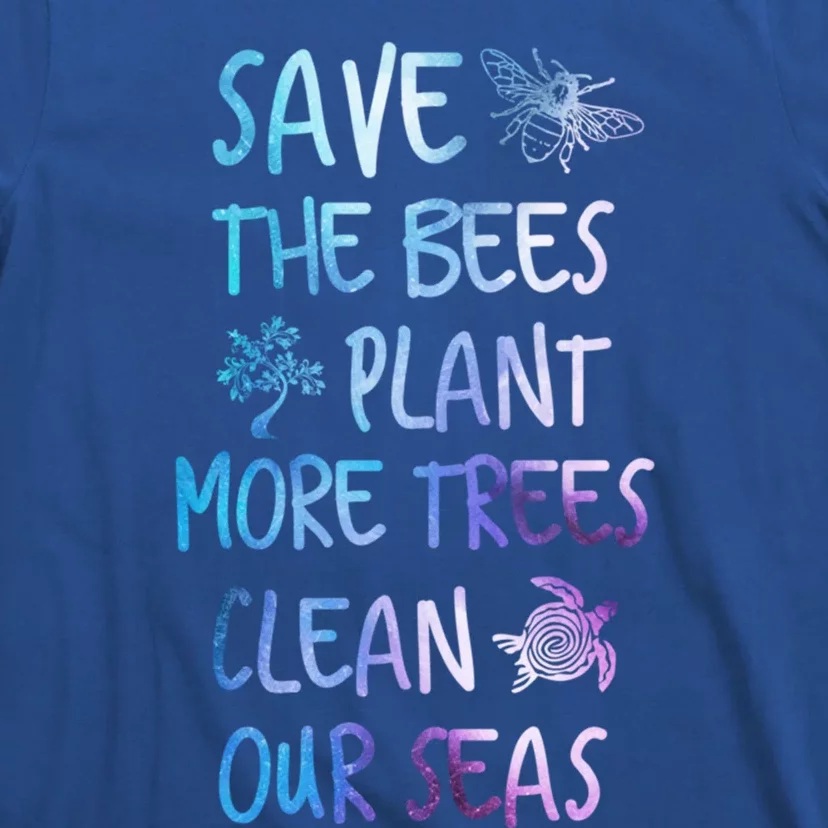 Save The Bees Plant More Trees Clean Our Seas Earth Gift T-Shirt