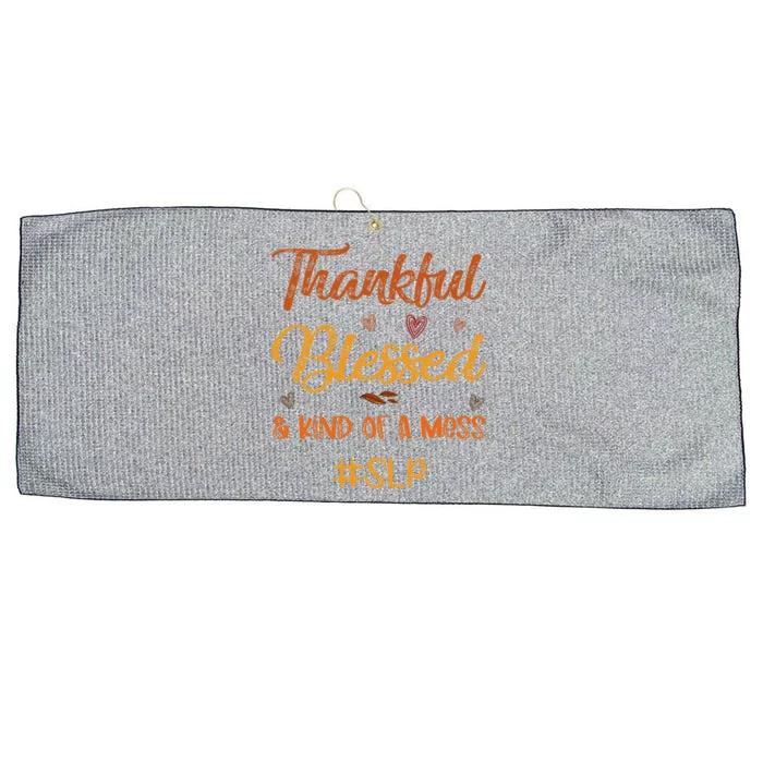 SLP Thankful Blessed And Kind Of A Mess Thanksgiving Fall Large Microfiber Waffle Golf Towel