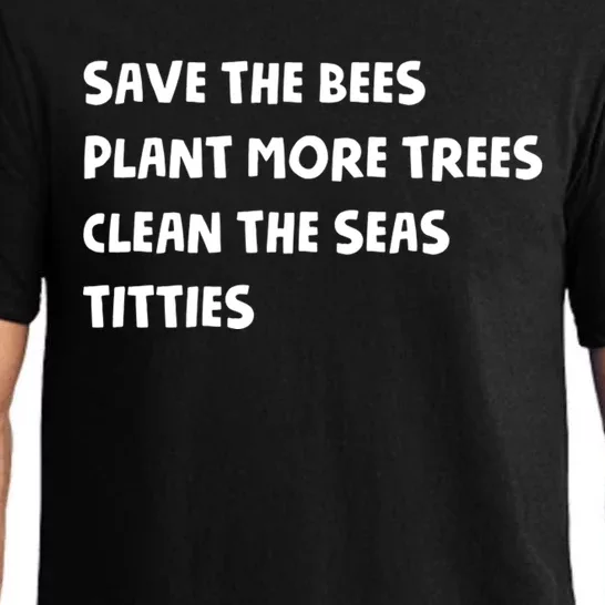 Save The Bees Plant More Trees Clean The Seas Titties Pajama Set