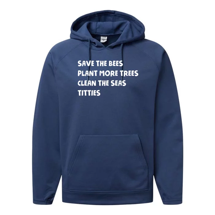 Save The Bees Plant More Trees Clean The Seas Titties Performance Fleece Hoodie