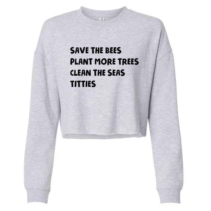 Save The Bees Plant More Trees Clean The Seas Titties Cropped Pullover Crew