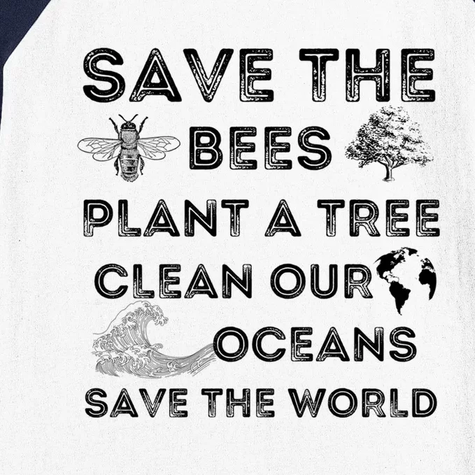 Save The Bees Plant More Trees Clean Our Seas Environt Gift Baseball Sleeve Shirt