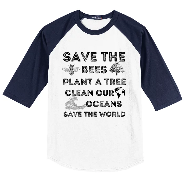 Save The Bees Plant More Trees Clean Our Seas Environt Gift Baseball Sleeve Shirt