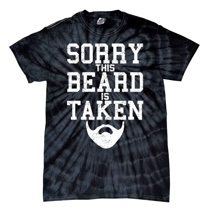 Sorry This Beard Is Taken Funny Valentine's Day Tie-Dye T-Shirt