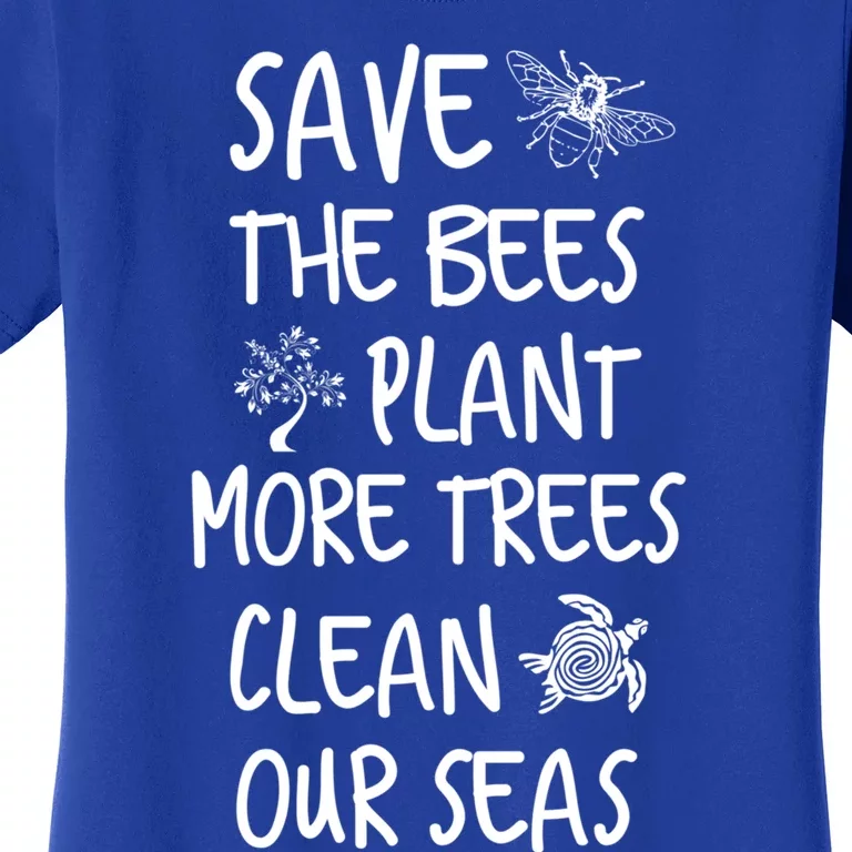 Save The Bees Plant More Trees Clean Our Seas Environt Gift Women's T-Shirt