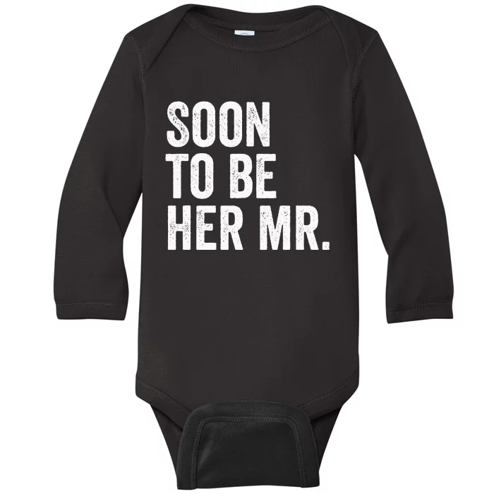 Soon To Be Her Mr Future Husband Gifts From Bride Baby Long Sleeve Bodysuit