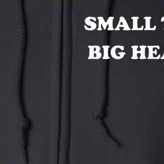 Small Tits Big Heart Full Zip Hoodie