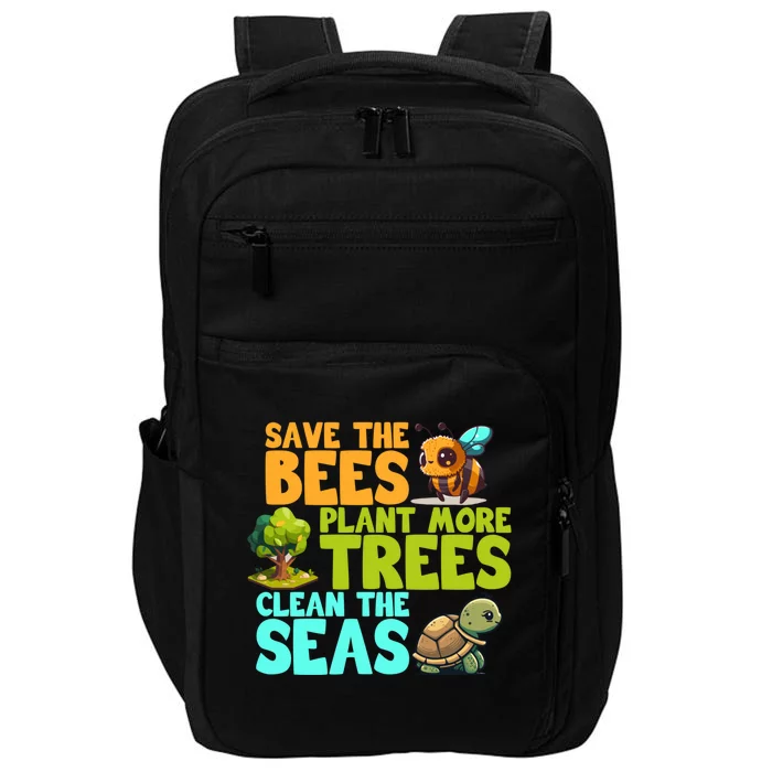 Save The Bees Plant More Trees Clean The Seas Earth Day Gift Impact Tech Backpack