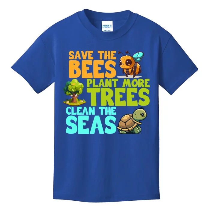 Save The Bees Plant More Trees Clean The Seas Earth Day Gift Kids T-Shirt