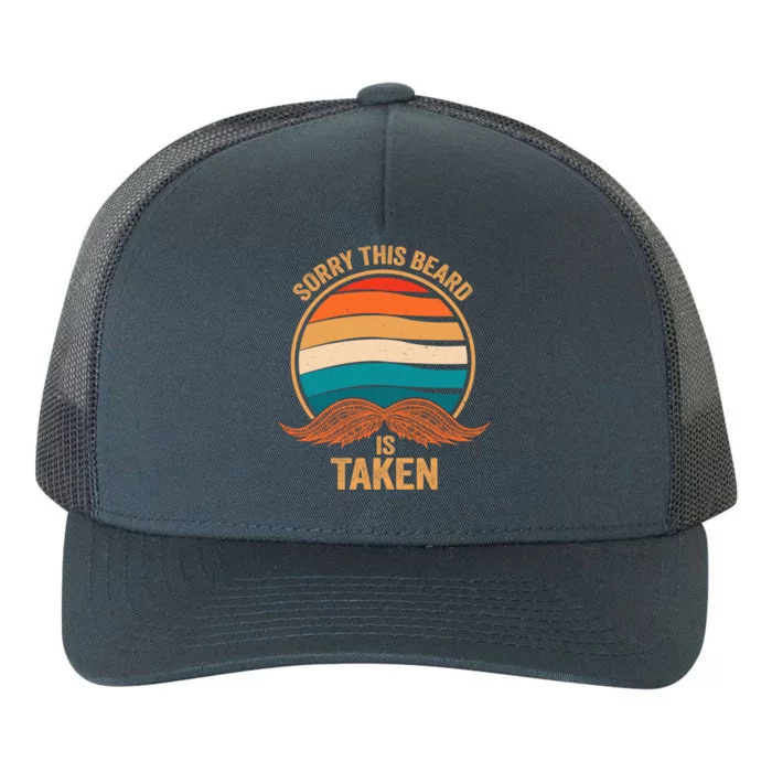 Sorry This Beard Is Taken Gift Yupoong Adult 5-Panel Trucker Hat