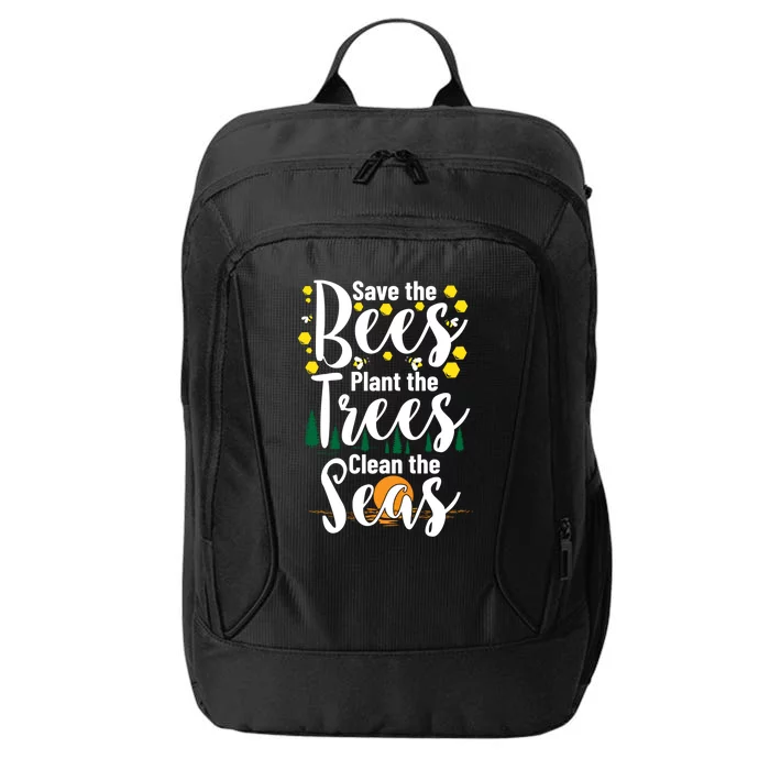 Save The Bees Plant Trees Clean The Seas Environtal Gift City Backpack