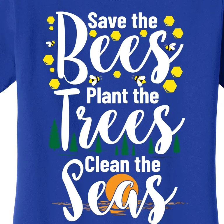 Save The Bees Plant Trees Clean The Seas Environtal Gift Women's T-Shirt