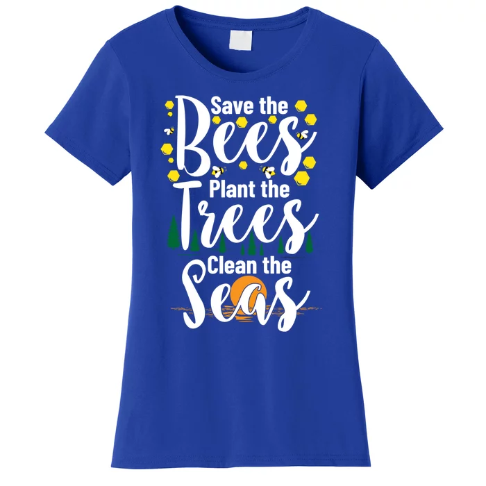 Save The Bees Plant Trees Clean The Seas Environtal Gift Women's T-Shirt