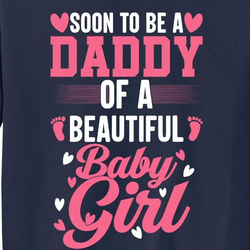 Soon To Be A Daddy Of A Beautiful Baby Girl New Dad Sweatshirt