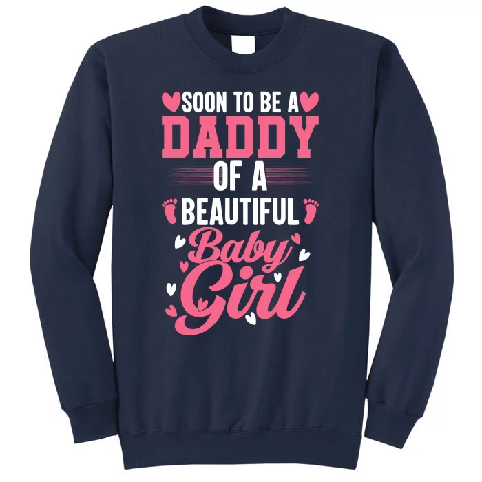 Soon To Be A Daddy Of A Beautiful Baby Girl New Dad Sweatshirt