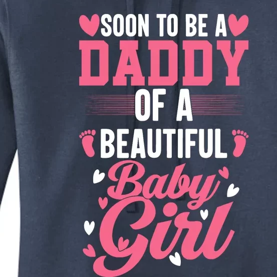 Soon To Be A Daddy Of A Beautiful Baby Girl New Dad Women's Pullover Hoodie