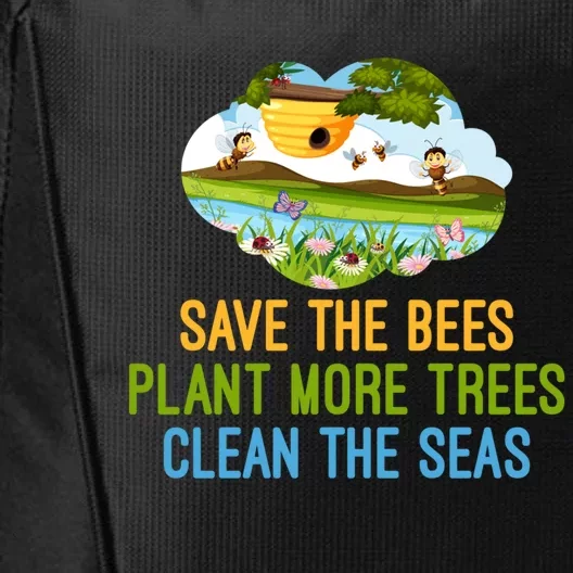 Save The Bees Plant More Trees Clean The Seas Great Gift Funny Gift City Backpack