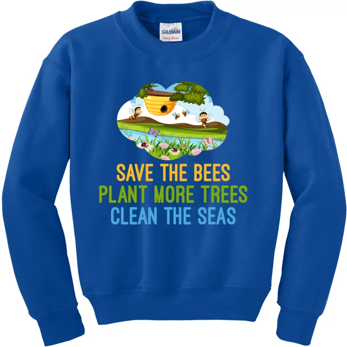 Save The Bees Plant More Trees Clean The Seas Great Gift Funny Gift Kids Sweatshirt