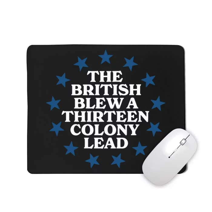 Shitheadsteve The British Blew A 13 Colony Lead Mousepad