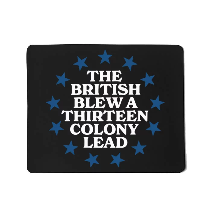 Shitheadsteve The British Blew A 13 Colony Lead Mousepad