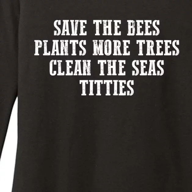 Save The Bees Plant More Trees Clean The Seas Titties Gift Womens CVC Long Sleeve Shirt