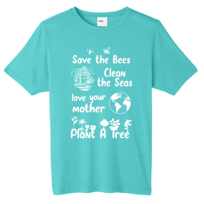 Save The Bees Cool Gift Love Your Mother Trees Seas Earth Nature Gift ChromaSoft Performance T-Shirt