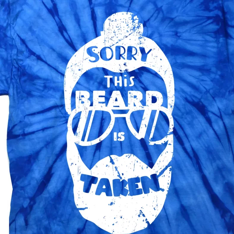 Sorry This Beard Is Taken Funny Gift Valentines Day Gift Tie-Dye T-Shirt