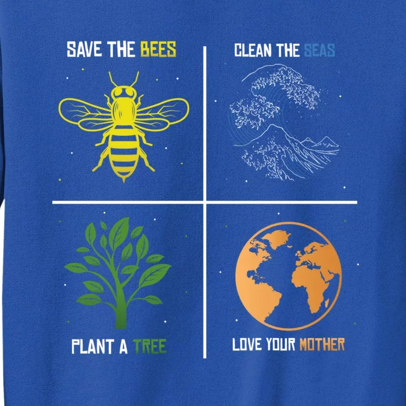 Save The Bees Plant More Trees Earth Day Gift Tall Sweatshirt