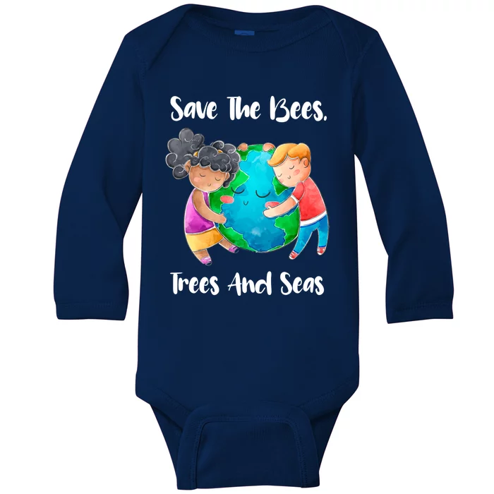 Save The Bees Trees Seas Tee Earth Climate Change Meaningful Gift Baby Long Sleeve Bodysuit