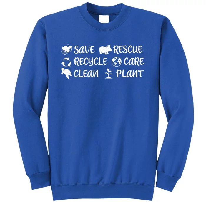 Save The Bees Rescue Rhino Recycle Care Clean The Earth Seas Great Gift Tall Sweatshirt