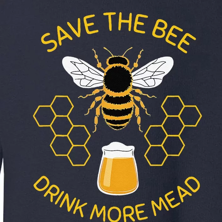 Save The Bees Drink More Mead Funny Craft Beer Brew Toddler Sweatshirt