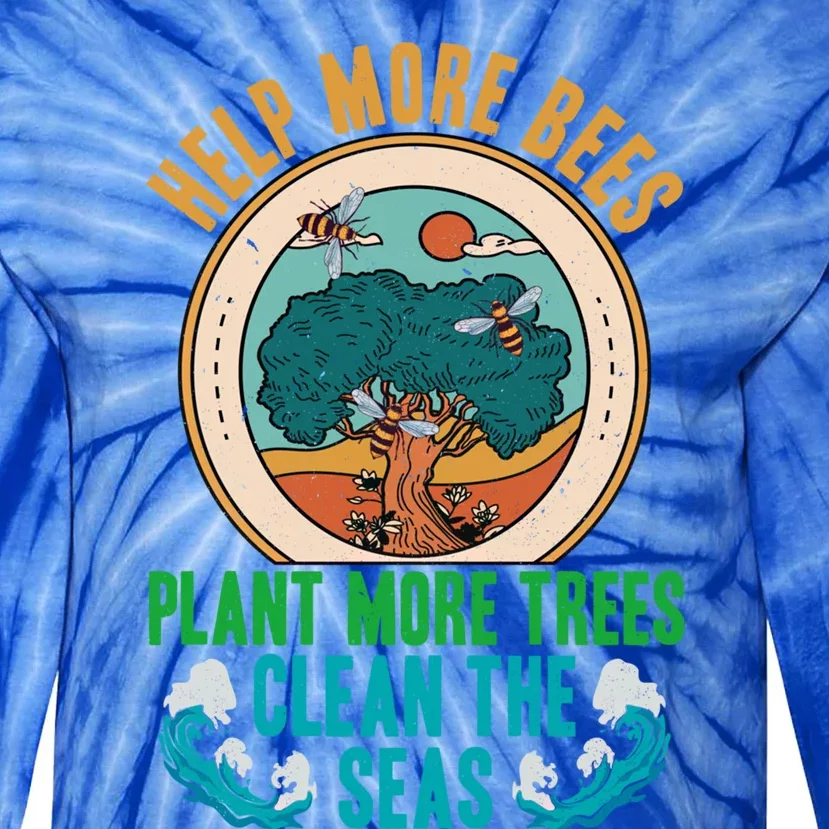 Save The Bees Trees And Oceans Earth Day Meaningful Gift Tie-Dye Long Sleeve Shirt