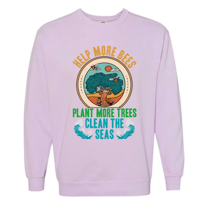 Save The Bees Trees And Oceans Earth Day Meaningful Gift Garment-Dyed Sweatshirt