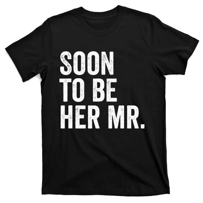 Soon To Be Her Mr Future Husband Gifts From Bride T-Shirt