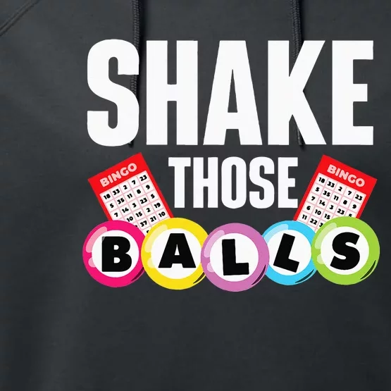 Shake Those Balls Bingo Lover Gambler Gambling Performance Fleece Hoodie