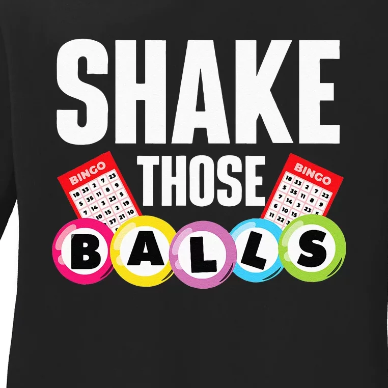 Shake Those Balls Bingo Lover Gambler Gambling Ladies Long Sleeve Shirt