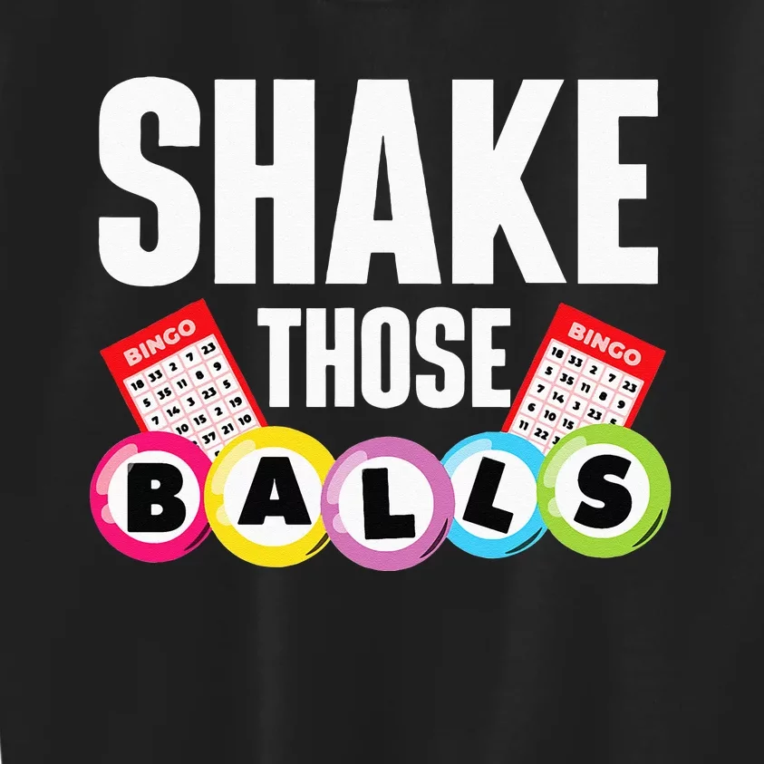 Shake Those Balls Bingo Lover Gambler Gambling Kids Sweatshirt