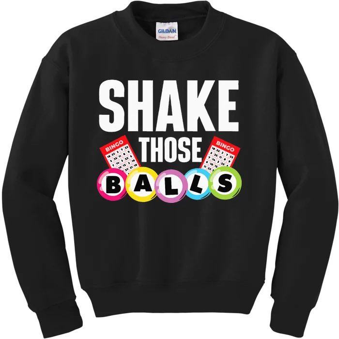 Shake Those Balls Bingo Lover Gambler Gambling Kids Sweatshirt