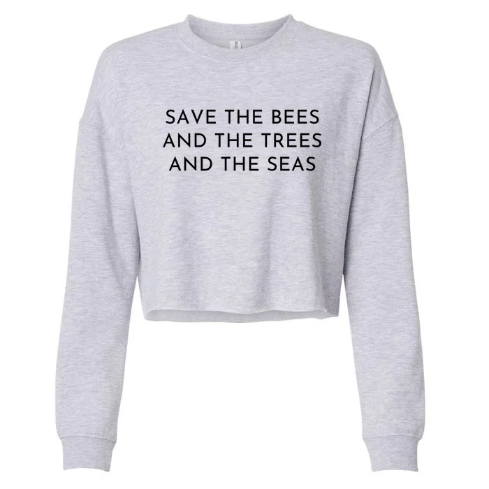 Save The Bees Trees And Seas Great Gift No Planet B Great Gift Protect Earth Coo Cropped Pullover Crew